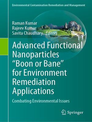 cover image of Advanced Functional Nanoparticles "Boon or Bane" for Environment Remediation Applications